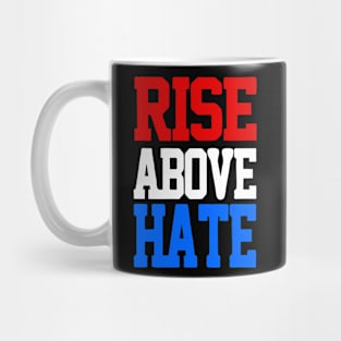 Rise Above Hate Mug